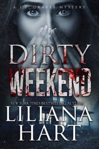 dirty weekend, liliana hart