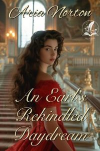 earl's rekindled daydream, aria norton