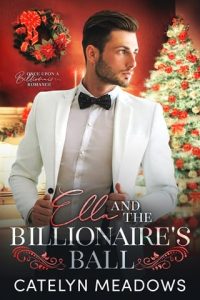 ella and billionaire's ball, catelyn meadows