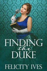 finding duke, felicity ives