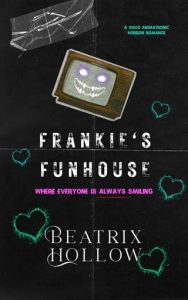 frankie's funhouse, beatrix hollow