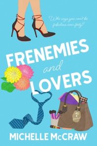frenemies and lovers, michelle mccraw