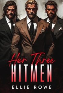her three hitmen, ellie rowe
