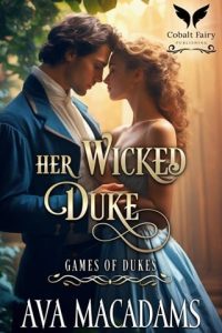 her wicked duke, ava macadams