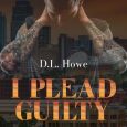 i plead guilty dl howe