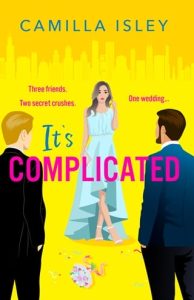 it's complicated, camilla isley