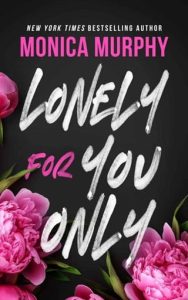 lonely for you only, monica murphy