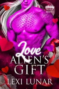 love alien's gift, lexi lunar