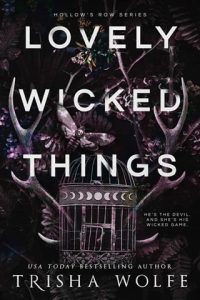 lovely wicked things, trisha wolfe