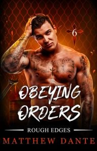 obeying orders, matthew dante