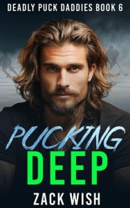 pucking deep, zack wish