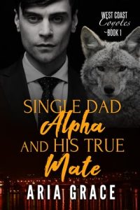 single dad alpha, aria grace