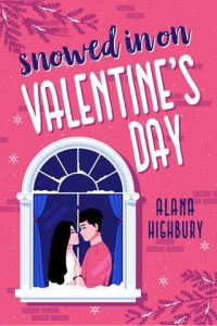 snowed in, alana highbury
