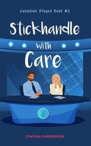 stickhandle with care, cynthia gunderson