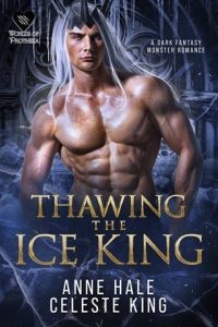 thawking ice king, anne hale