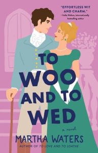 to woo and wed, martha waters