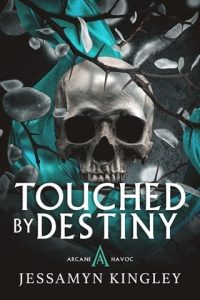 touched by destiny, jessamyn kingley