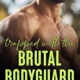trapped with brutal bodyguard kate hunt