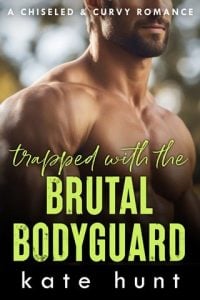 trapped with brutal bodyguard, kate hunt