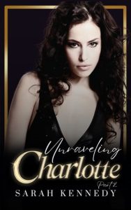 unraveling charlotte 2, sarah kennedy