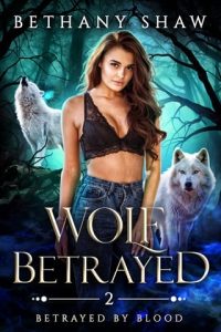 wolf betrayed, bethany shaw