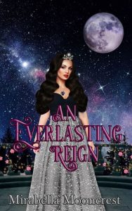 an everlasting reign, mirabella mooncrest