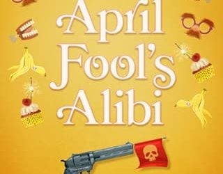 april fool's alibi tonya kappes