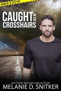 caught crosshairs, melanie d snitker