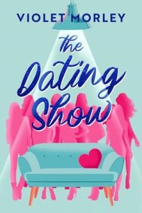 dating show, violet morley