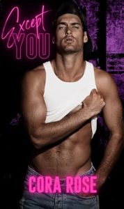 except you, cora rose