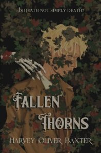 fallen thorns, harvey oliver baxter