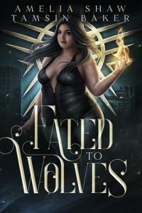 fated to wolves, amelia shaw