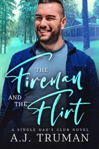 fireman and flirt, aj truman