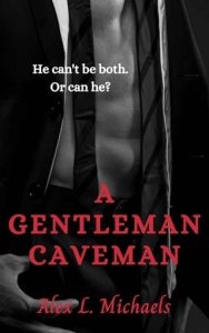 gentleman caveman, alex l michaels