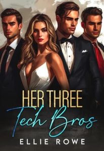 her three tech bros, ellie rowe