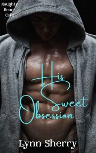 his sweet obsession, lynn sherry