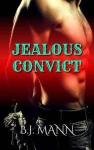 jealous convict bj mann