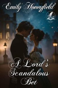 lord's scandalous bet, emily honeyfield