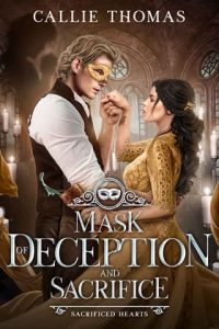 mask deception sacrifice, callie thomas