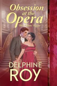 obsession opera, delphine roy