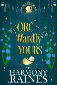 orc-wardly yours, harmony raines