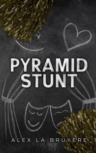 pyramid stunt, alex la bruyere