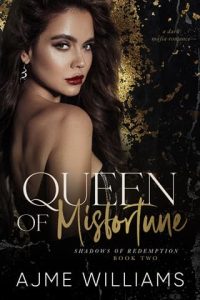 queen of misfortune, ajme williams
