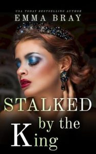 stalked king, emma bray