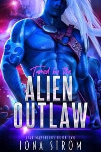 tamed alien outlaw, iona strom