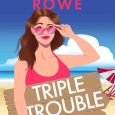 triple trouble stephanie rowe