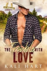 trouble with love, kali hart