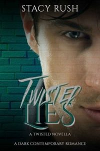 twisted lies, stacy rush