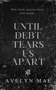 until debt tears us, avelyn mae