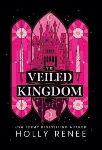 veiled kingdom, holly renee